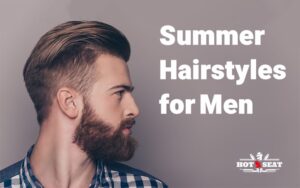 Trending Summer Hairstyles for Men in 2024 + Models