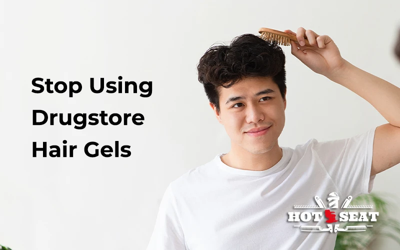 Stop using drugstore hair gels, here’s what to look for